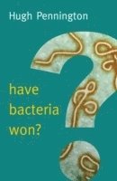 Have Bacteria Won? 1