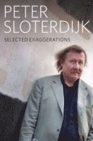 Peter Sloterdijk, Peter ( Karlsruhe School of Design) Sloterdijk - Selected Exaggerations, Inbunden
