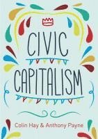 Colin Hay, Anthony Payne - Civic Capitalism, Inbunden