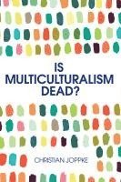 bokomslag Is Multiculturalism Dead?