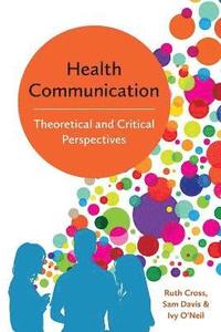 bokomslag Health Communication: Theoretical and Critical Perspectives