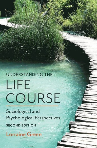 Lorraine Green - Understanding the Life Course, Inbunden
