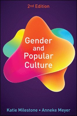 Katie Milestone, Anneke Meyer, Katie (Manchester Metropolitan University) Milestone, Anneke (Manchester Metropolitan University) Meyer - Gender and Popular Culture, Häftad