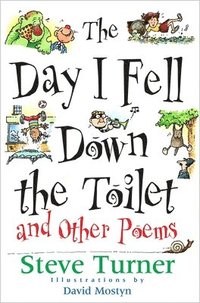 bokomslag The Day I Fell Down the Toilet and Other Poems