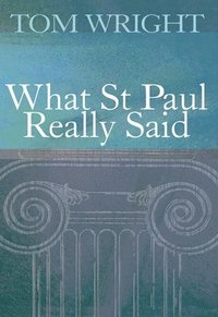 bokomslag What St Paul Really Said
