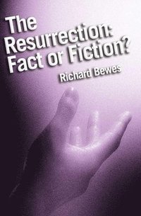 bokomslag The Resurrection: Fact or Fiction?