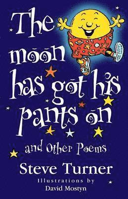 bokomslag &quot;The Moon Has Got His Pants on&quot; and Other Poems