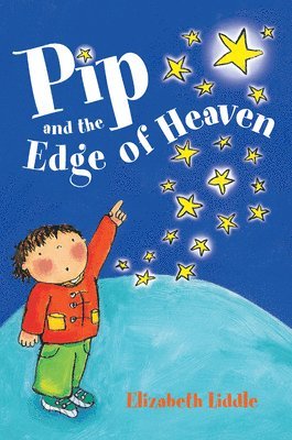 Elizabeth Liddle - Pip and the Edge of Heaven, Häftad