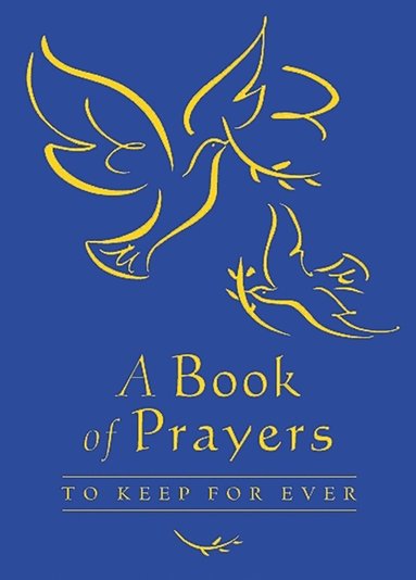 Lois Rock - Book of Prayers to Keep for Ever, Inbunden