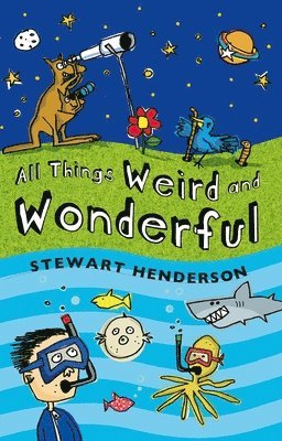 All Things Weird and Wonderful 1