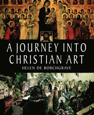 bokomslag A Journey into Christian Art