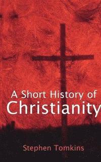 bokomslag A Short History of Christianity