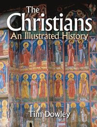 bokomslag The Christians: An Illustrated History