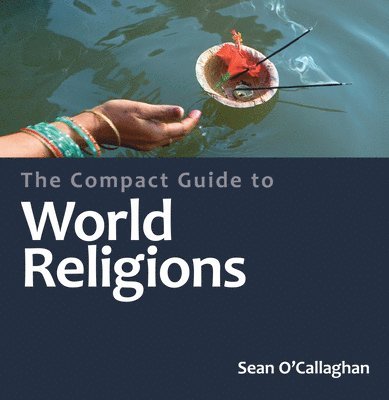 The Compact Guide to World Religions 1