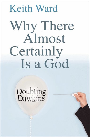 Keith Ward - Why There Almost Certainly Is a God, Häftad