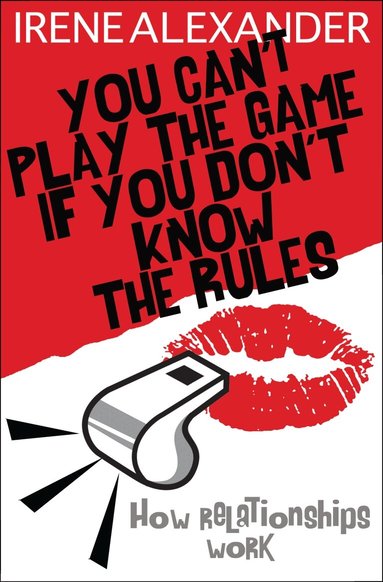 Irene Alexander - You Can't Play the Game if You Don't Know the Rules, Häftad