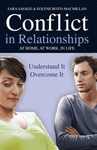 bokomslag Conflict in Relationships: Understand It, Overcome It: At Home, at Work, at Play