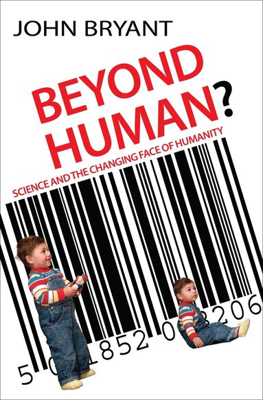 John Bryant - Beyond Human?, Häftad