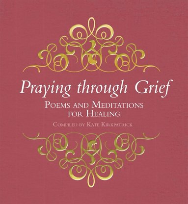 Kate Kirkpatrick - Praying through Grief, Inbunden