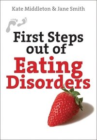 bokomslag First Steps out of Eating Disorders