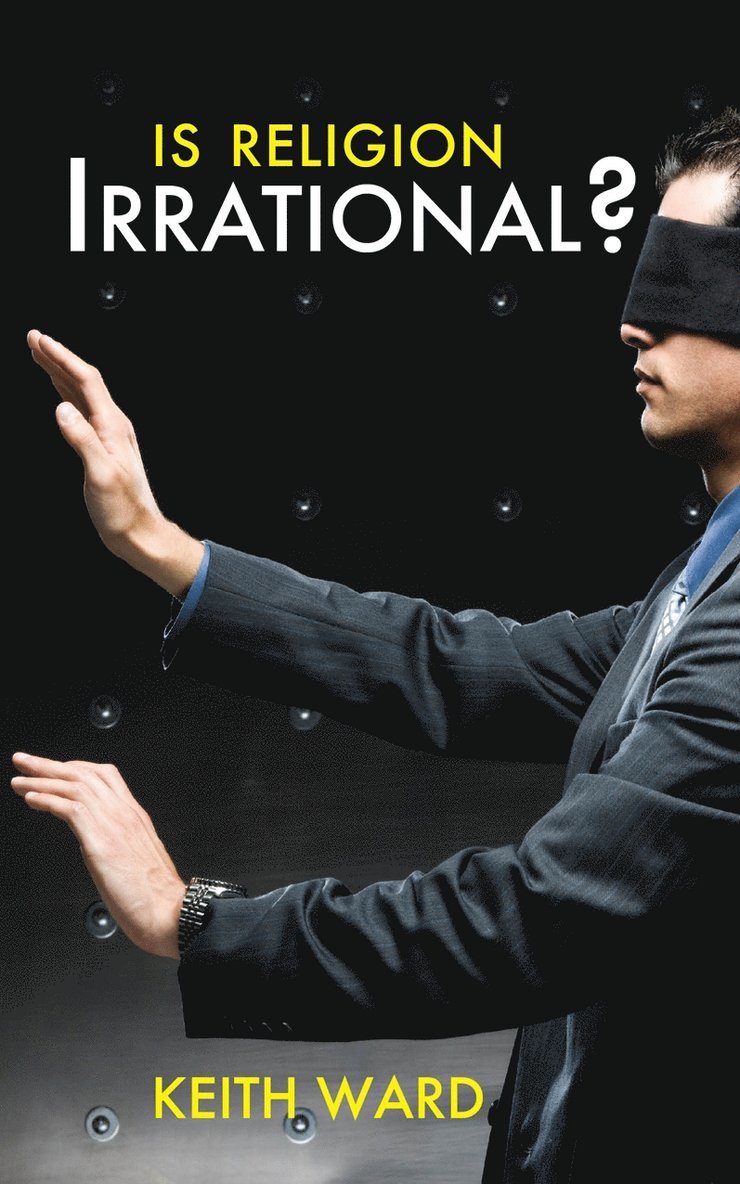 Keith Ward - Is Religion Irrational?, Häftad