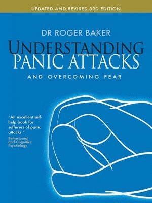 Roger Baker, Etc Baker, Roger - Understanding Panic Attacks and Overcoming Fear, Häftad