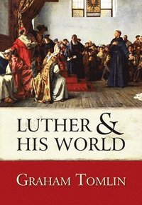 bokomslag Luther and his World