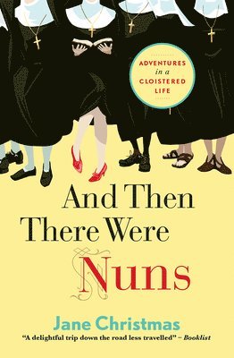 Jane Christmas - And Then There Were Nuns, Häftad