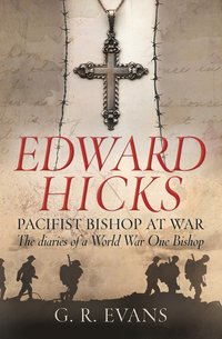 bokomslag Edward Hicks: Pacifist Bishop at War