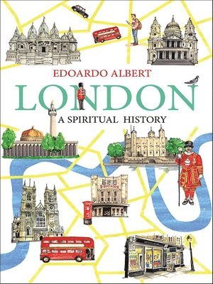 London: A Spiritual History 1