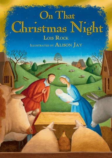 Lois Rock - On That Christmas Night, Inbunden