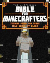 bokomslag The Unofficial Bible for Minecrafters