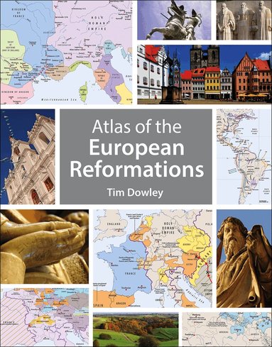 Tim Dowley - Atlas of the European Reformations, Häftad