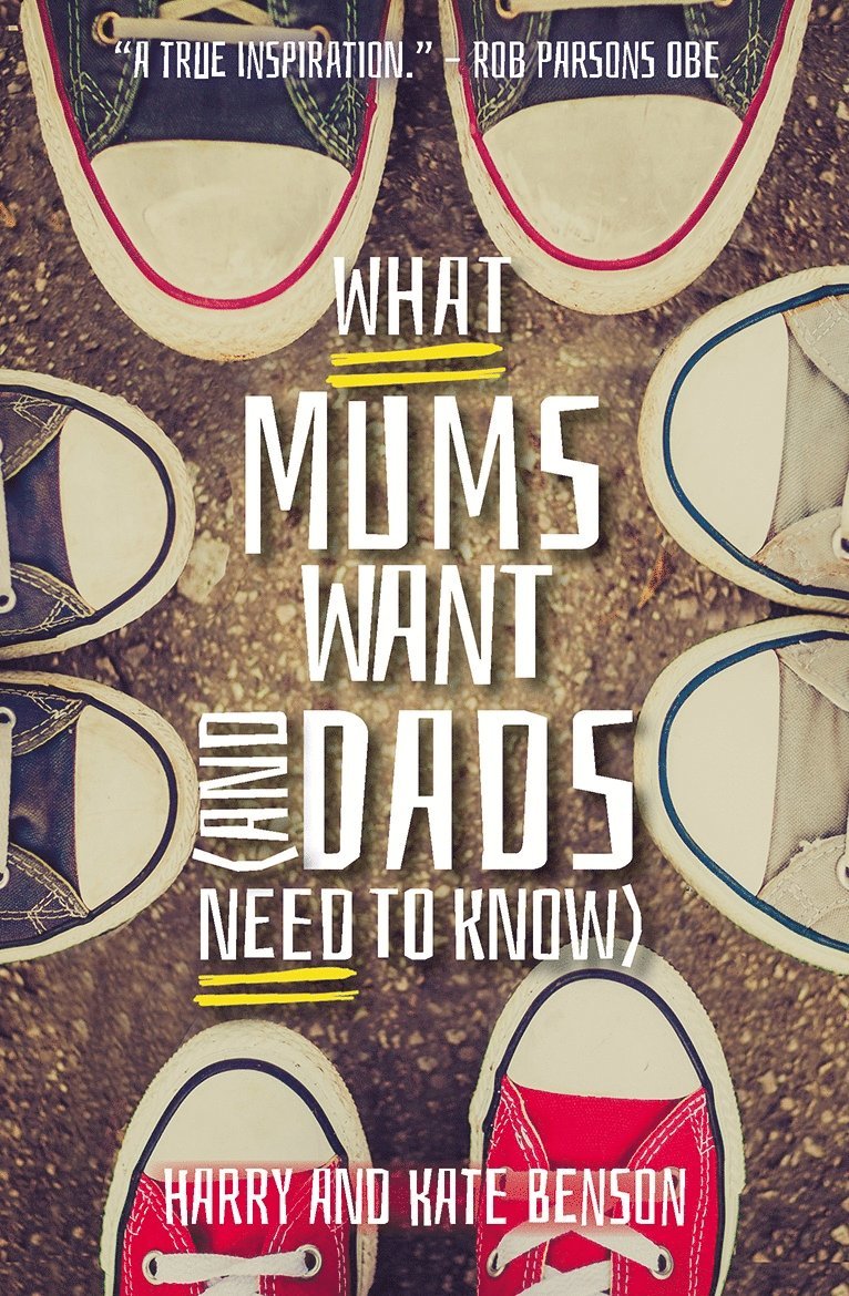 Harry Benson, Kate Benson - What Mums Want (and Dads Need to Know), Häftad