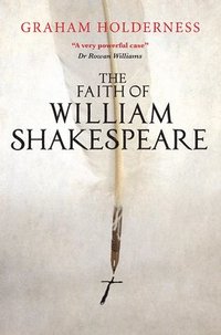 bokomslag The Faith of William Shakespeare
