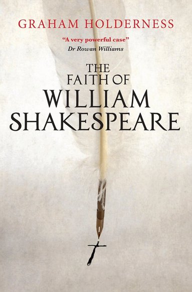 Graham Holderness - Faith of William Shakespeare, Häftad
