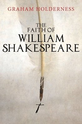 bokomslag The Faith of William Shakespeare