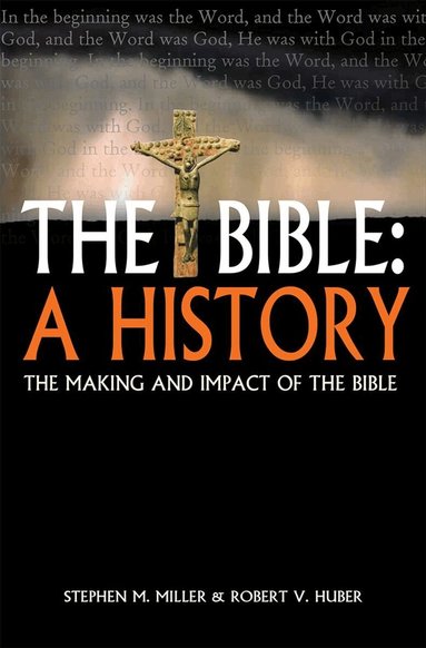 Robert V Huber, Stephen M Miller - Bible: A History, Häftad
