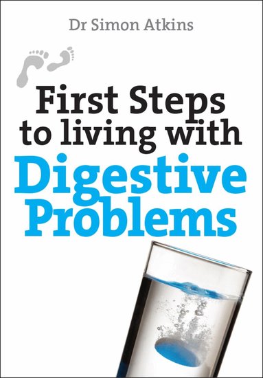 Simon Atkins - First Steps to living with Digestive Problems, Häftad