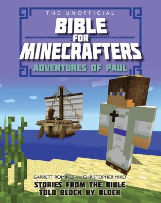 Unofficial Bible for Minecrafters: Adventures of Paul