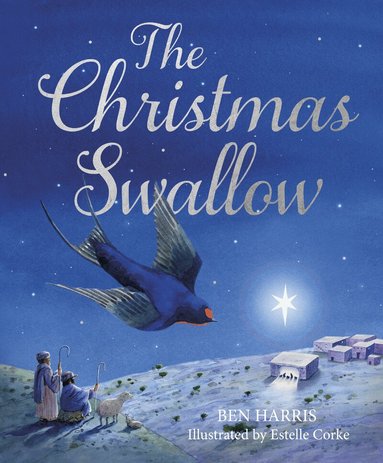 Ben Harris - Christmas Swallow, Inbunden