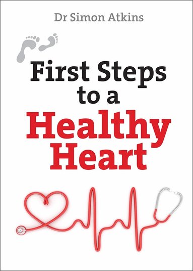 Simon Atkins - First Steps to a Healthy Heart, Häftad
