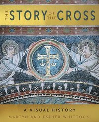bokomslag The Story of the Cross