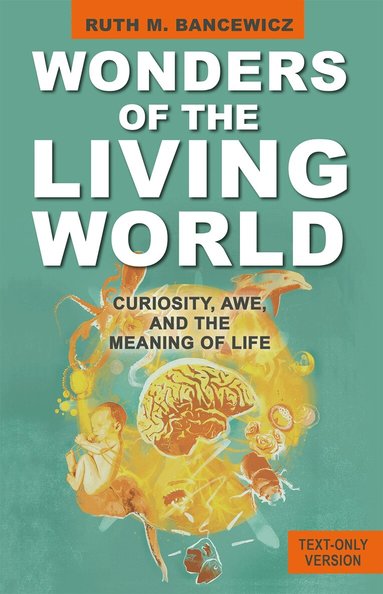Ruth Bancewicz - Wonders of the Living World (Text Only Version), Häftad