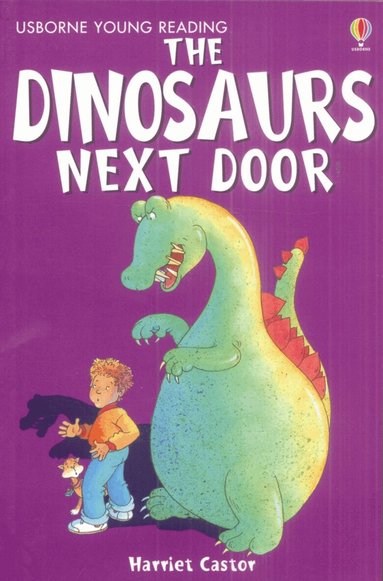 Harriet Castor - Dinosaurs Next Door, Inbunden