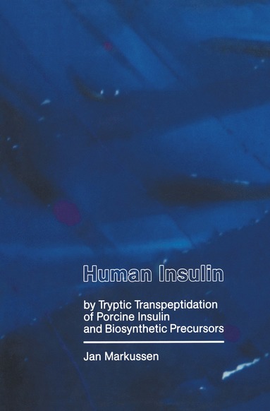 bokomslag Human Insulin by Tryptic Transpeptidations of Porcine Insulin and Biosynthetic Precursors