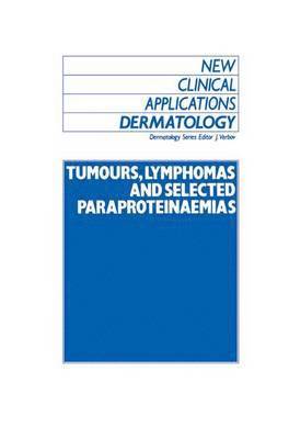 Tumours, Lymphomas and Selected Paraproteinaemias 1