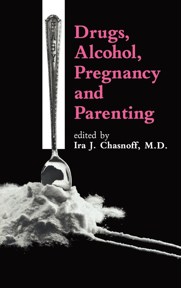 Drugs, Alcohol, Pregnancy and Parenting 1