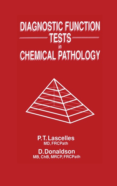 P.T. Lascelles, D. Donaldson - Diagnostic Function Tests in Chemical Pathology, Häftad