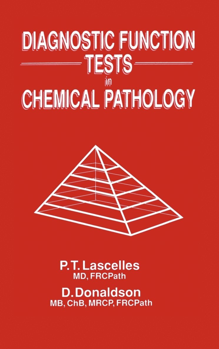 P.T. Lascelles, D. Donaldson, P. T. Lascelles - Diagnostic Function Tests in Chemical Pathology, Inbunden